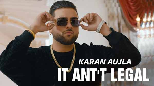 it aint legal karan aujla lyrics