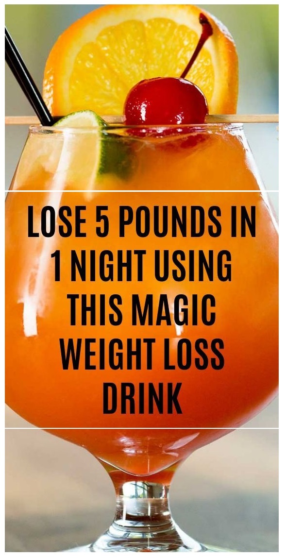 Lose 5 Pounds In 1 Night Using This Magic Weight Loss Drink Foods For 