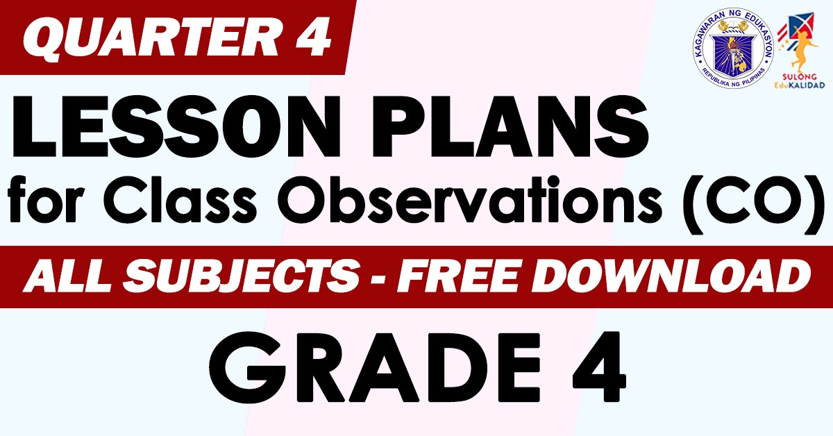 GRADE 4 LESSON PLANS For Class Observations Quarter 4 DepEd Click
