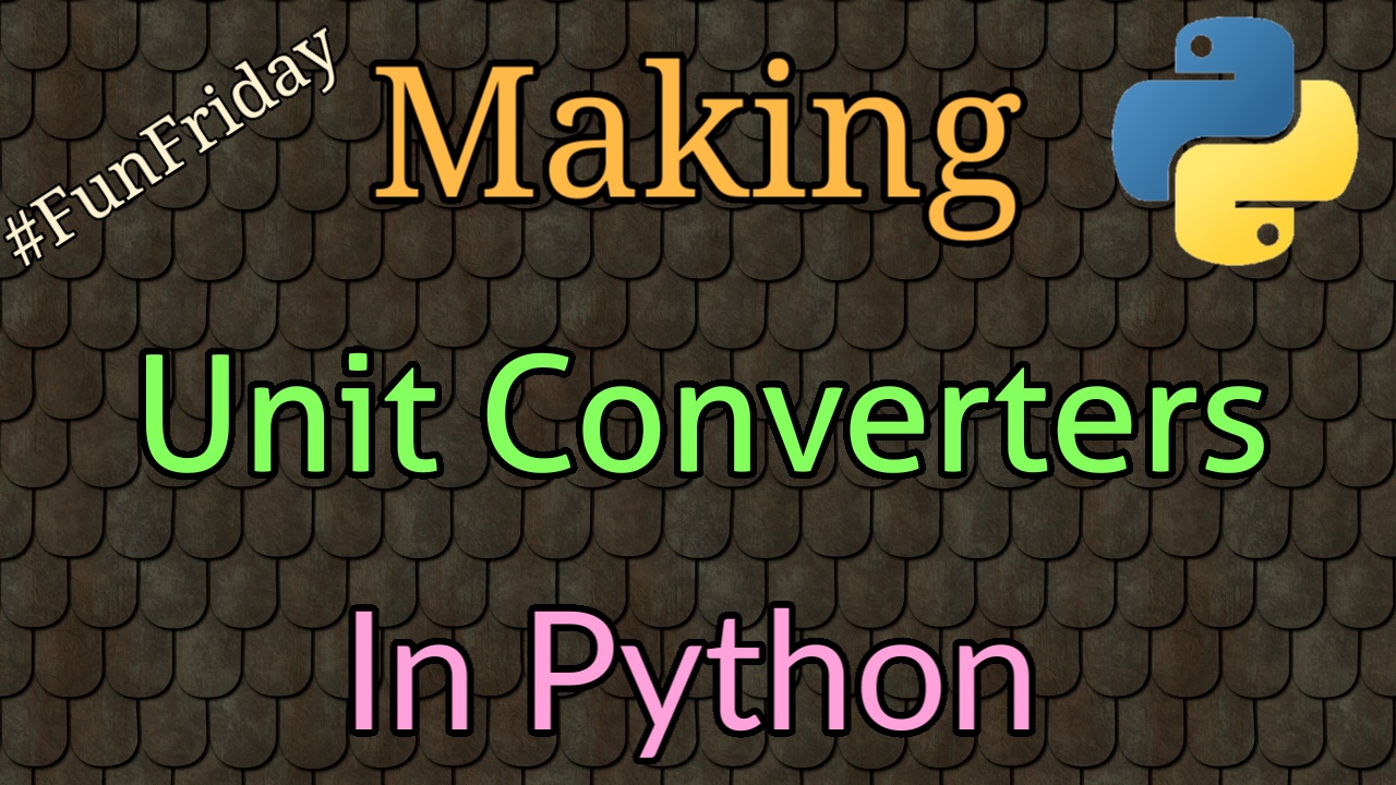 Making various unit converters in Python! - BoiCoder
