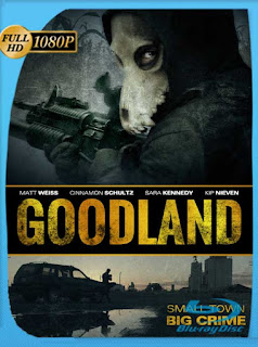 Goodland (2017) HD [1080p] Latino [GoogleDrive] SXGO