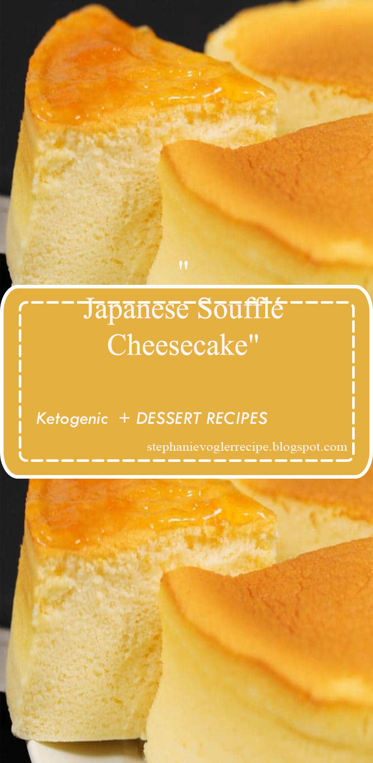 " Japanese Soufflé Cheesecake" Stephanie Vogler Recipe