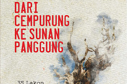 DARI CEMPURUNG KE SUNAN PANGGUNG: 35 Lakon Karya Penulis Jawa Tengah