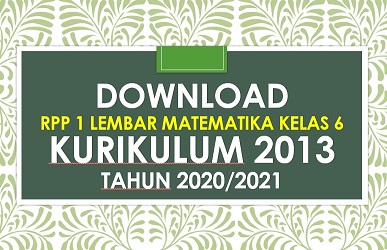 Download Contoh RPP 1 Lembar Kelas 6 Semester 1 K13 Revisi 2020-2021