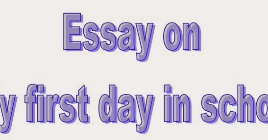 Essay my first day in school