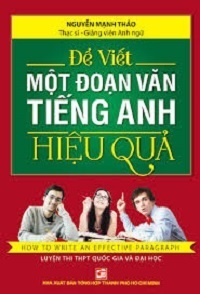 Để Viết Một Đoạn Tiếng Anh Hiệu Quả - Nguyễn Mạnh Thảo