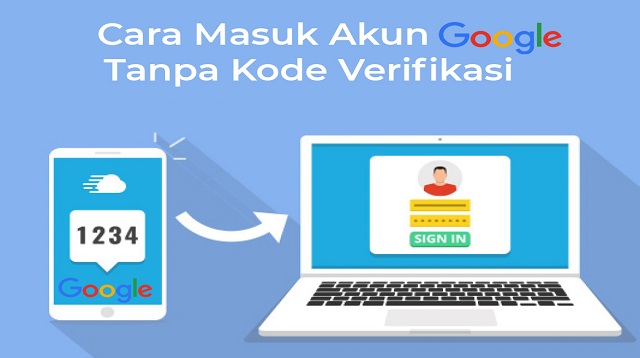 Cara Masuk Gmail Tanpa Verifikasi 2022 - Cara1001