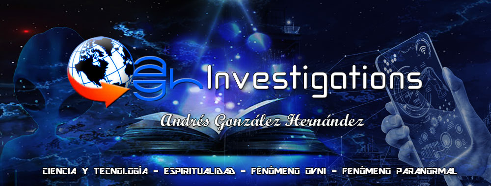 AGH Investigations - Ciencia - Espiritualidad - Paranormal - Fenómeno OVNI - Misterios 