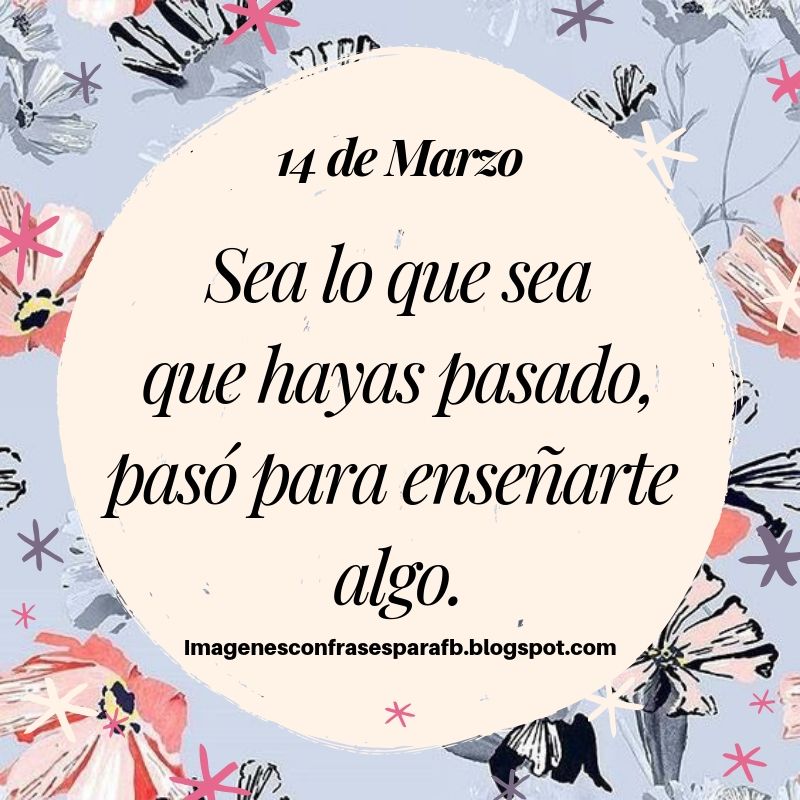 Imagenes Bonitas y Pensamientos Positivos Frase del Día 14 de Marzo del 2019 Imagenes Bonitas y Pensamientos Positivos Frase del Día 14 de Marzo del 2019