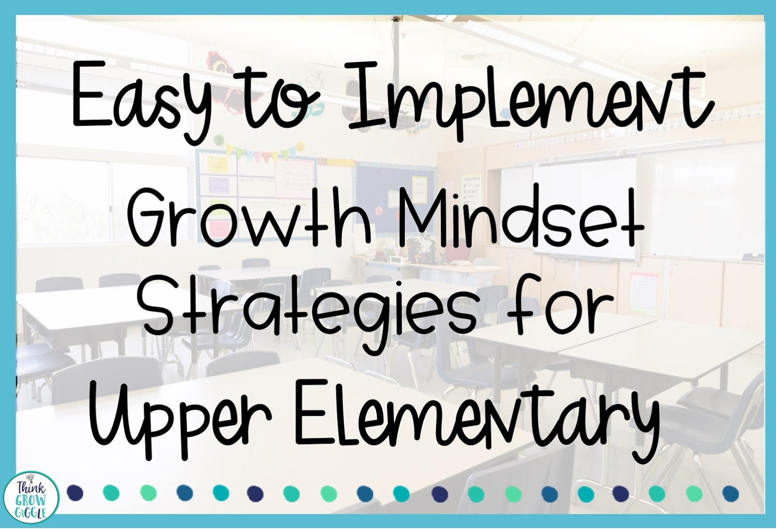 growth-mindset-strategies-for-the-upper-elementary-classroom-think
