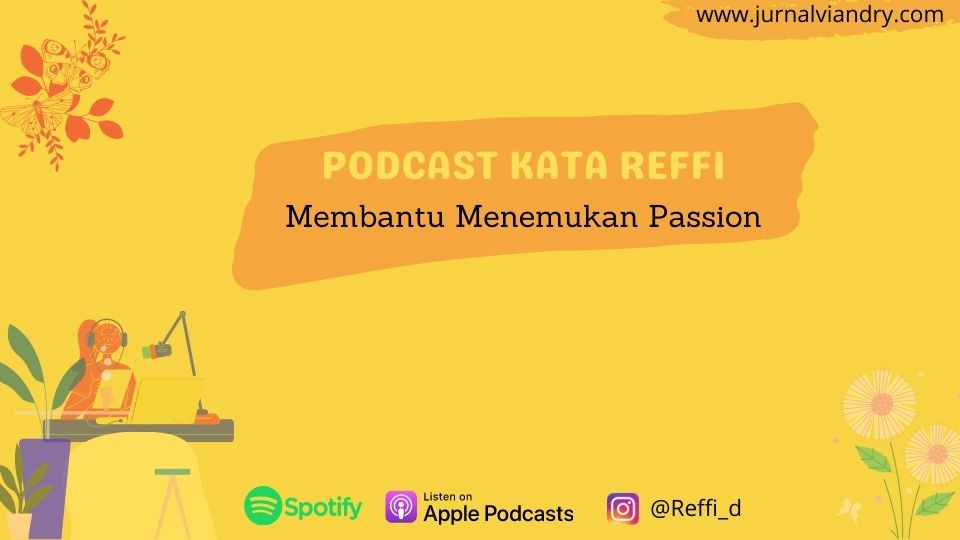 Podcast Kata Reffi Podcast Kata Reffi membantu menemukan passion