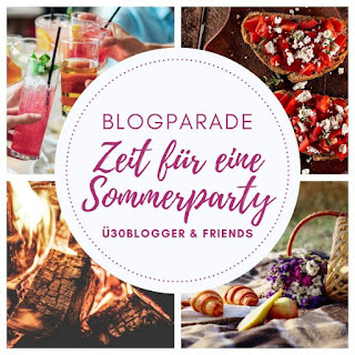 ue30blogger Monatsaktion Juli 2021 Sommerparty - Bloggeraktion - Blogparade