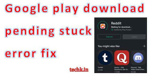 How to Fix Google Play Store Download Pending
