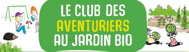 LE CLUB DES AVENTURIERS AU JARDIN BIO