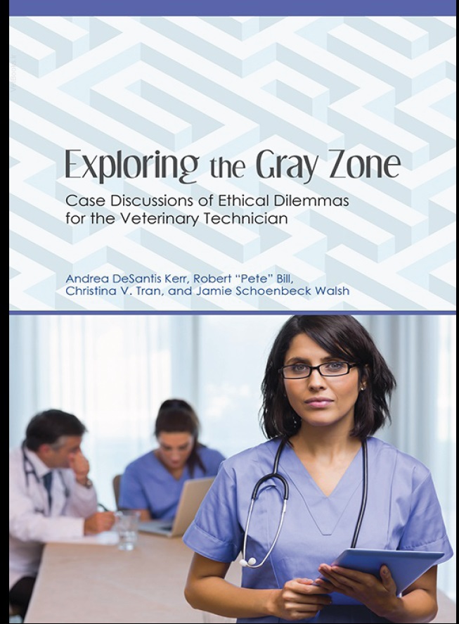 Exploring the Gray Zone: Case Discussions of Ethical Dilemmas for the Veterinary Technician