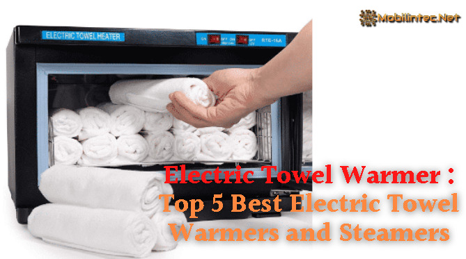 Electric Towel Warmer : Top 5 Best Electric Towel Warmers and Steamers