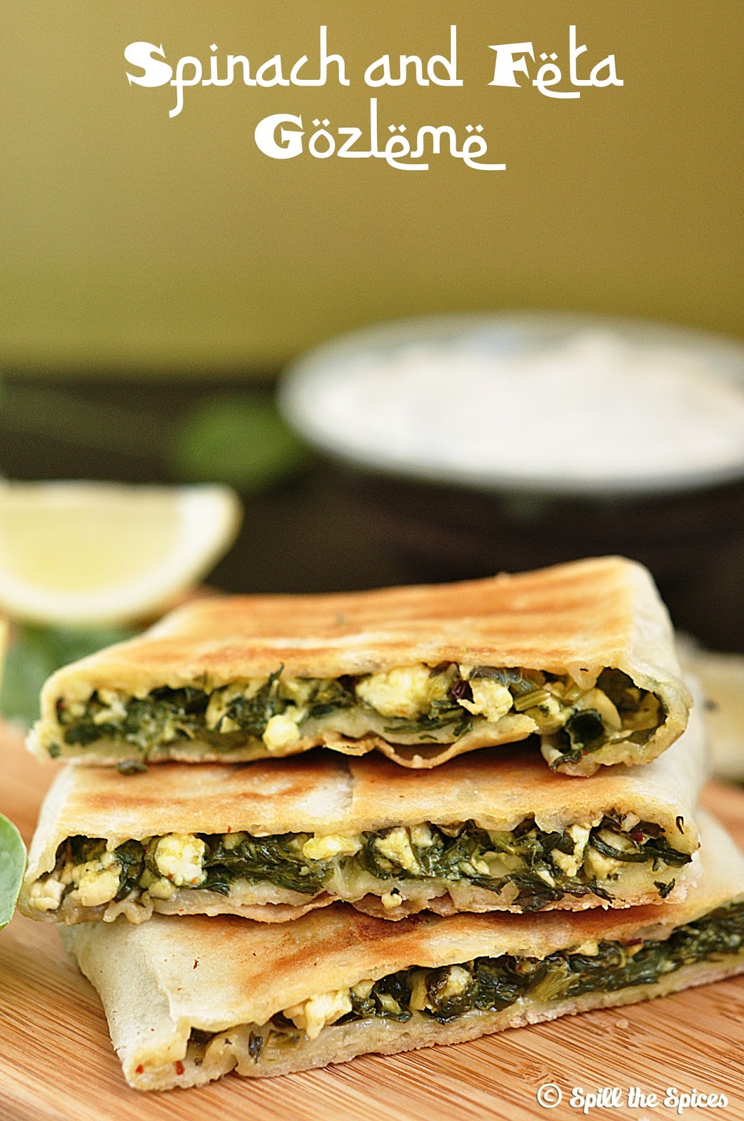Spinach And Feta Gözleme BreadBakers Spill the Spices