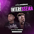 DOWNLOAD MP3 : João Mozinho ft. Leoklides Soares - interesseira (2020)[ Prodby : Kalimba Sons ]