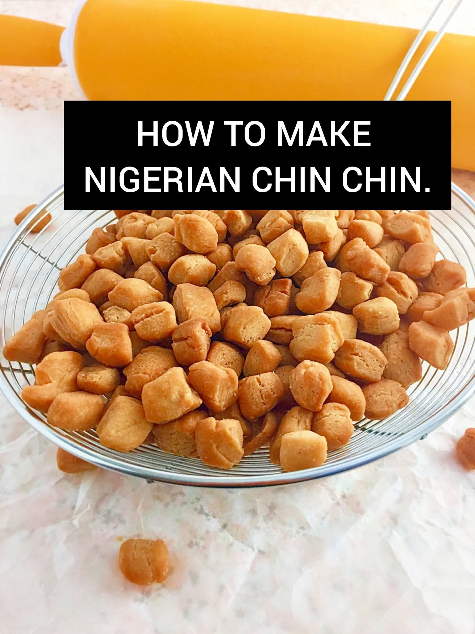 How to Make Nigerian Chin Chin.