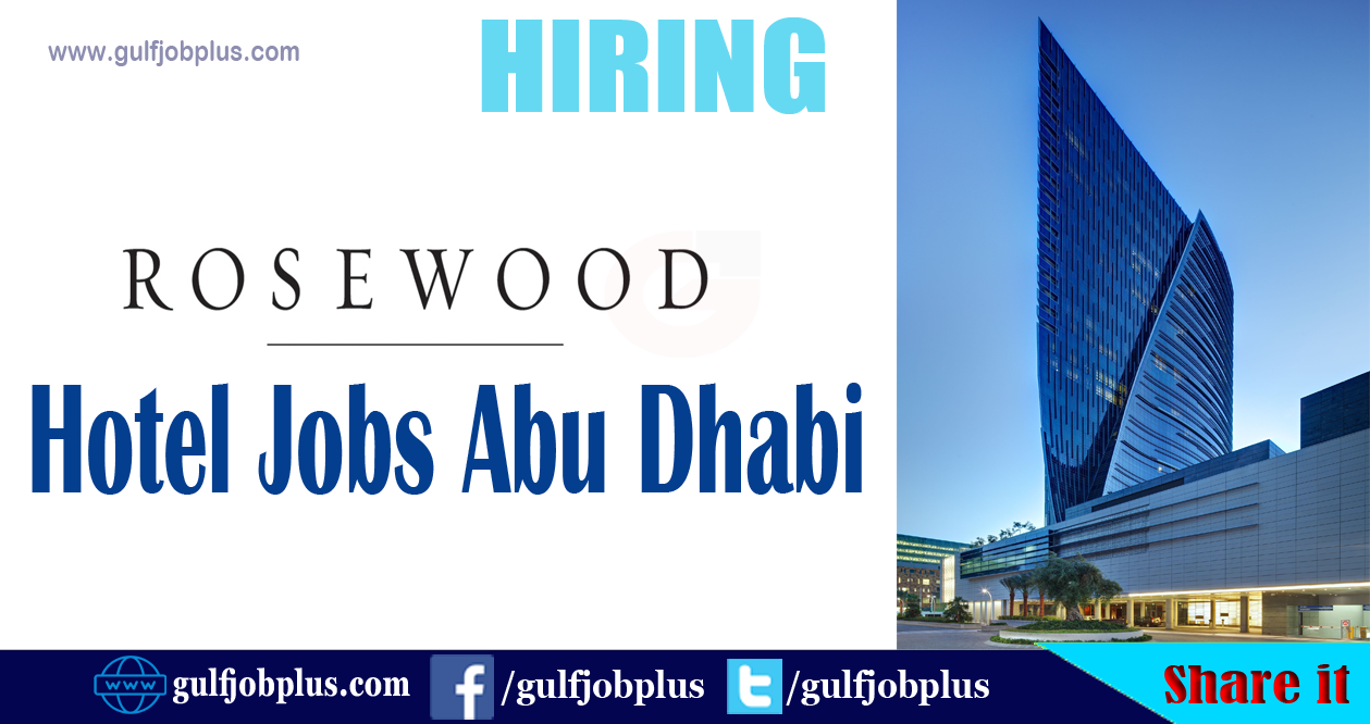 Rosewood Abu Dhabi Careers 2019 Hotel Jobs Required Staff