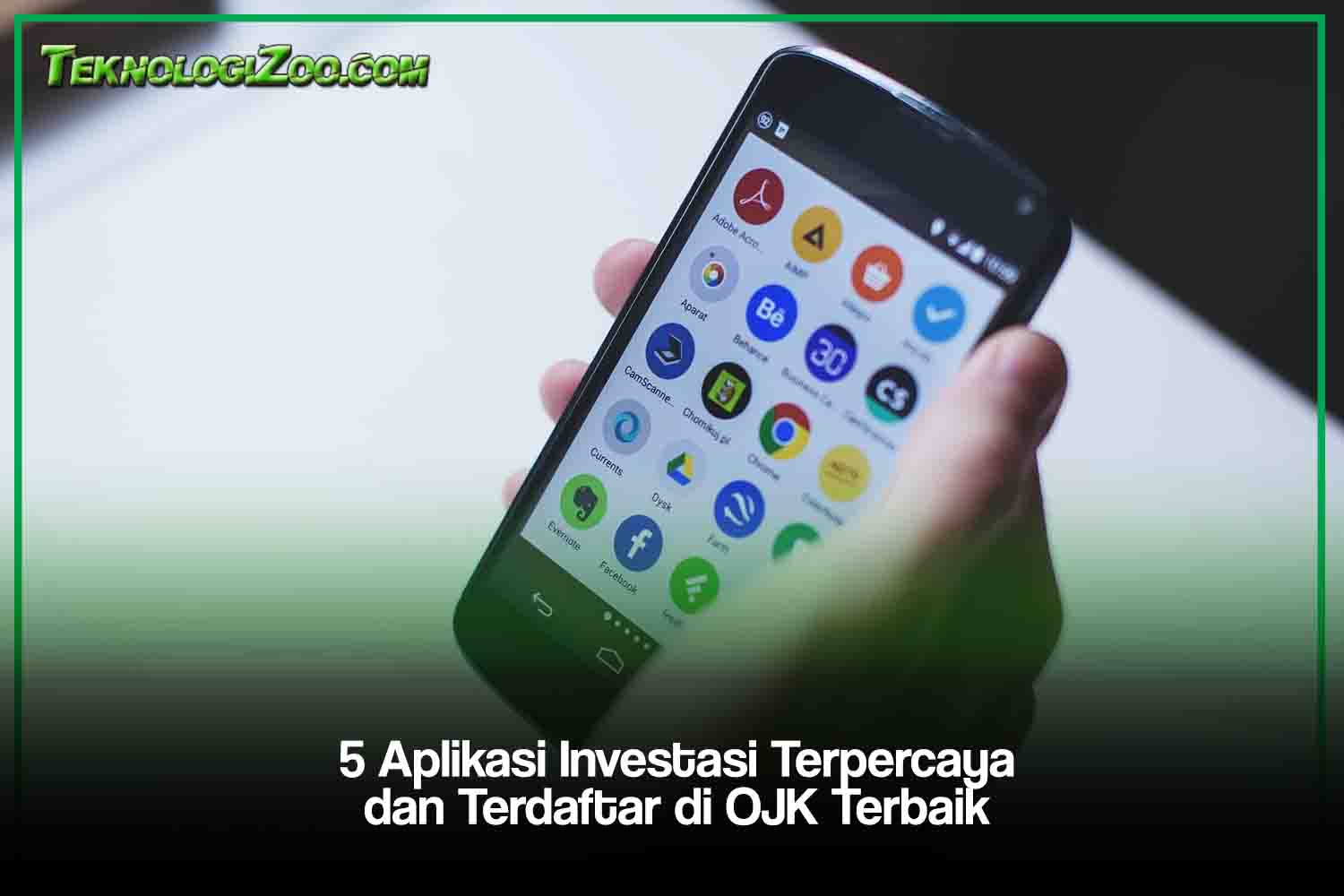 5 Aplikasi Investasi Terpercaya dan Terdaftar di OJK Terbaik - Teknologizoo