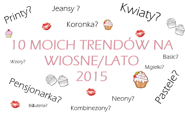 **10 moich trendów na wiosnę 2015- poradnik** - Czytaj więcej »