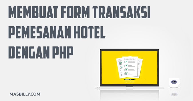 Membuat Program Form Transaksi Pemesanan Sederhana Dengan Php Tanpa Database Masbilly Com Sharing Is Caring