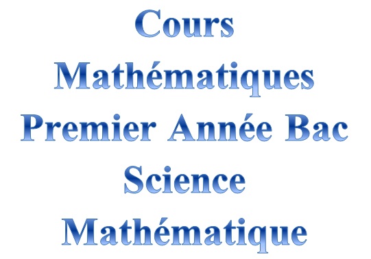 Cours Mathématiques Premier Année Bac Science Mathématique International