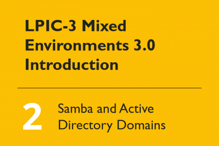 LPIC-3 Mixed Environments 3.0, Active Directory Domains, LPI Exam Prep, LPI Tutorial and Materials, LPI Career, LPI Certification, LPI Guides