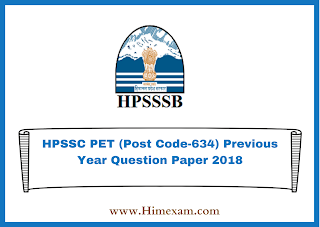 HPSSC PET (Post Code-634) Previous Year Question Paper 2018 HPSSC PET (Post Code-634) Previous Year Question Paper 2018