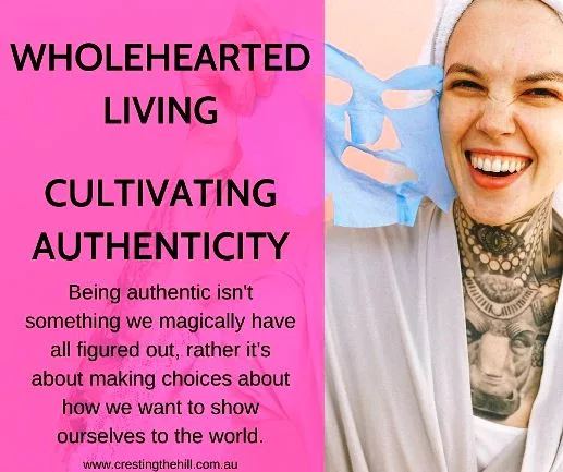 Being authentic isn't something we magically have all figured out, rather it's about making choices about how we want to show ourselves to the world.