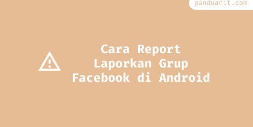 Cara Report / Laporkan Grup Facebook di Android