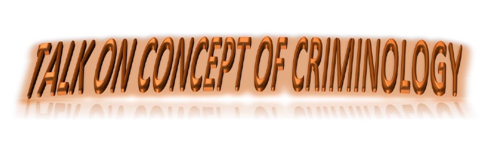 Talk on concept of criminology