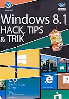   Judul Buku : WINDOWS 8.1 HACK, TIPS & TRIK Pengarang : Wahana Komputer Penerbit : ANDI