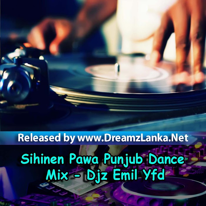 Sihinen Pawa Punjub Dance Mix - Djz Emil Yfd