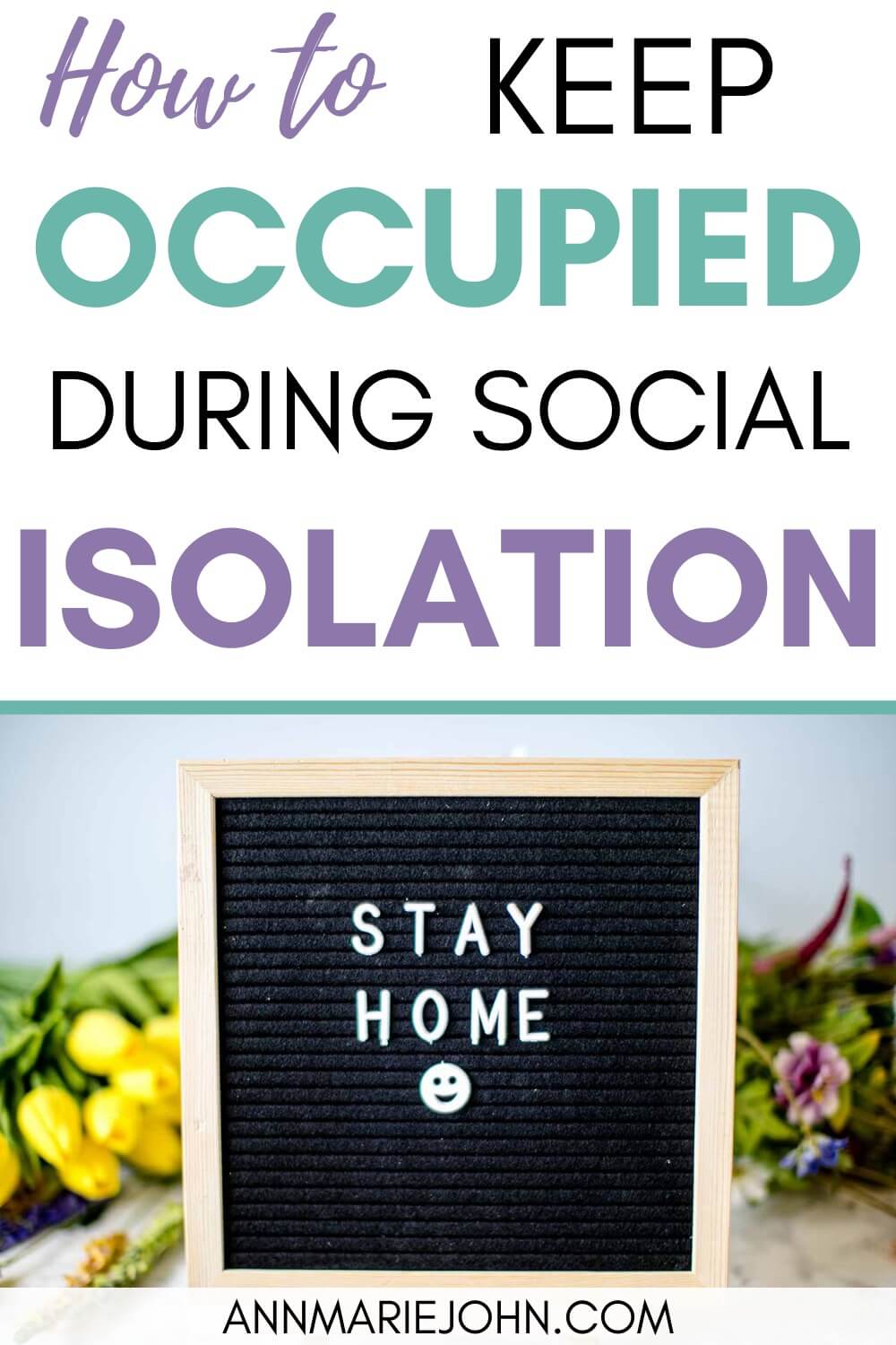 How to Keep Yourself Occupied While In Social Isolation How to Keep You Occupied While In Social Isolation