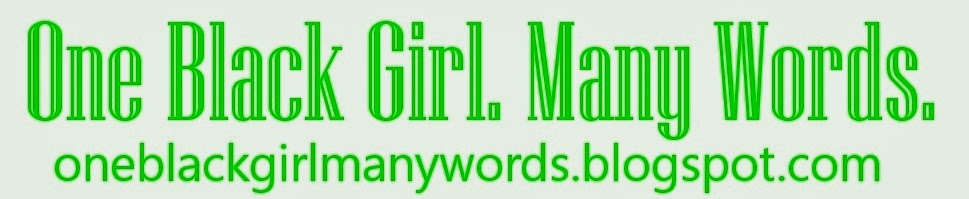 One Black Girl // Many Words
