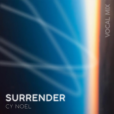 Cy Noel Shares New Single ‘Surrender’ (Vocal Mix)