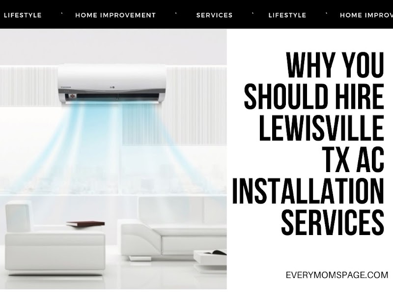 Why You Should Hire Lewisville TX AC Installation Services