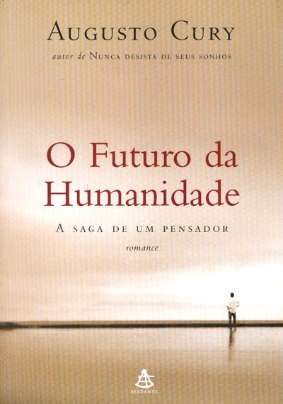 O futuro da humanidade O futuro da humanidade
