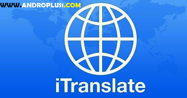 تحميل أفضل تطبيق للترجمة الصوتية والنصية الفورية Itranslate Pro النسخة المدفوعة للأندرويد 2020