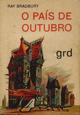 O País de Outubro. Ray Bradbury. Edições GRD. Coleção Contos de Agora e de Sempre, Nº 2. 1963. Capa de Joe Mugnaini (Joseph Mugnaini). Tradução de José Geraldo Vieira.