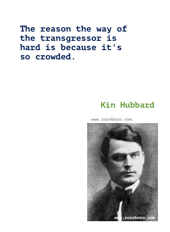 Kin Hubbard Quotes. Kin Hubbard Books Quotes, Kin Hubbard Funny, Money, Politics, & Sarcasm Quotes. Kin Hubbard