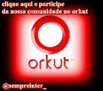 participem da nossa comunidade no orkut