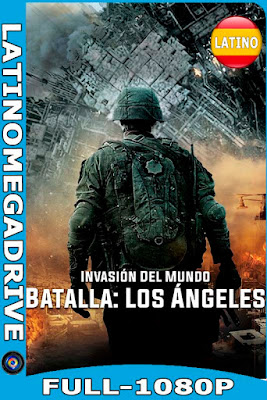 Invasión del Mundo: Batalla Los Ángeles (2011) Latino HD [1080P] [GoogleDrive] [Mega] DizonHD