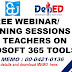 FREE WEBINAR/ TRAINING SESSIONS FOR TEACHERS ON MICROSOFT 365 TOOLS 
