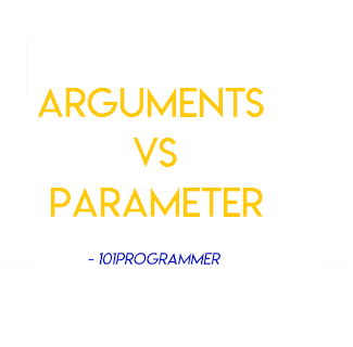 Difference between Arguments & Parameter?