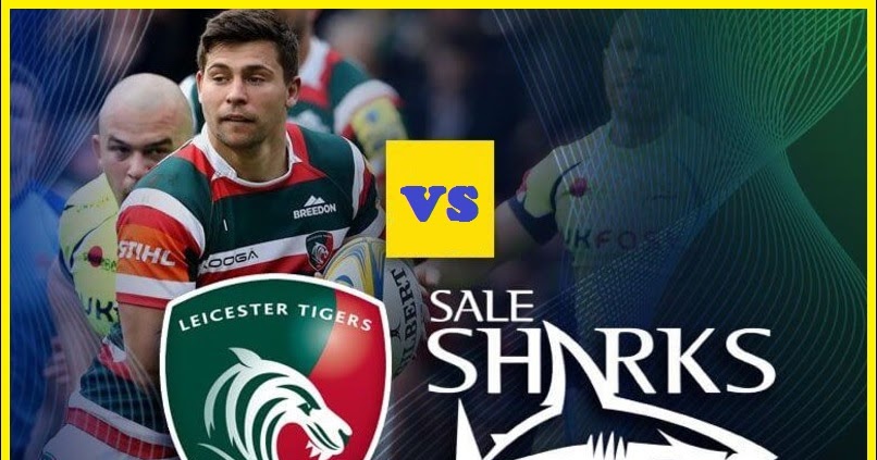 Watch Rugby Live Online: Sale Sharks vs Leicester Tigers Live