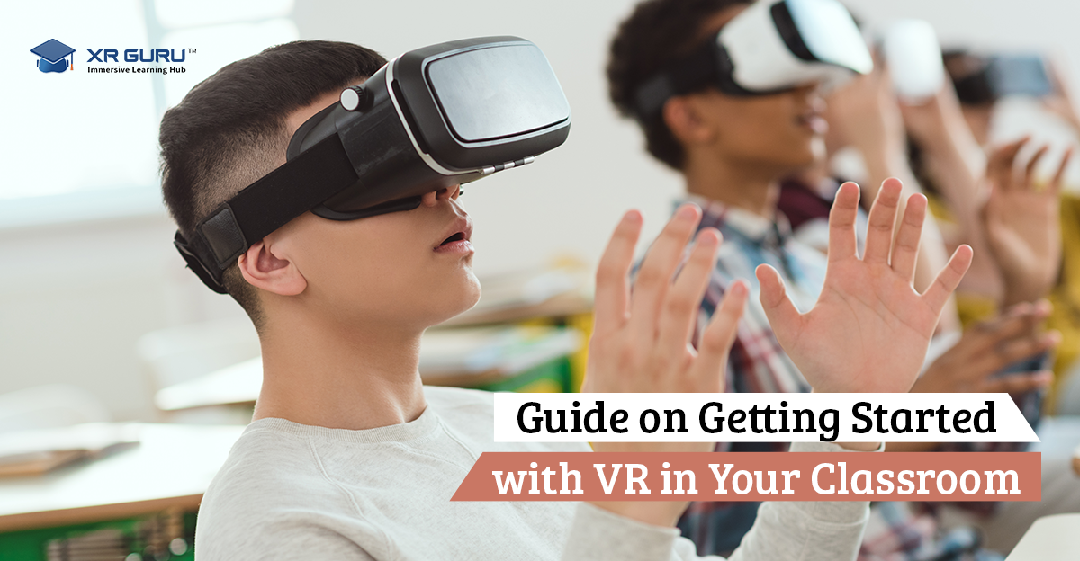 Guide on Getting Started with VR in Your Classroom