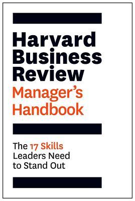  The Harvard Business Review Manager’s Handbook: The 17 Skills Leaders Need to Stand Out 